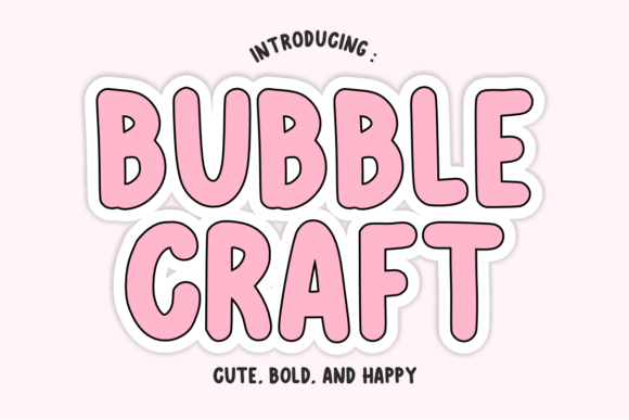 Bubble Craft: A Playful Font for Joyful Designs