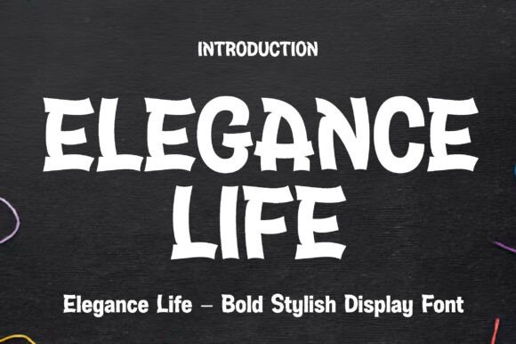 Elegance Life: A Font for Bold and Stylish Designs